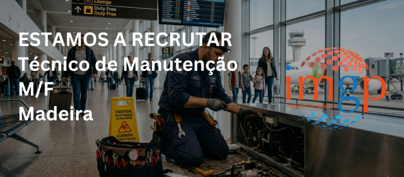 Ajudante de Manutenção (M/F) — Entrada Imediata